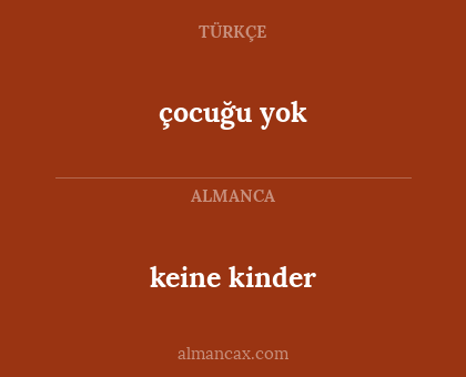 keine kinder - çocuğu yok