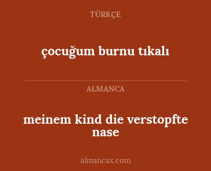 çocuğum burnu tıkalı - meinem kind die verstopfte nase