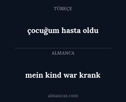 mein kind war krank - çocuğum hasta oldu