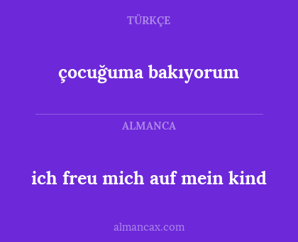 çocuğuma bakıyorum - ich freu mich auf mein kind