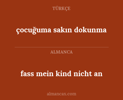 çocuğuma sakın dokunma - fass mein kind nicht an
