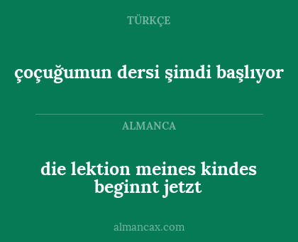die lektion meines kindes beginnt jetzt - çoçuğumun dersi şimdi başlıyor