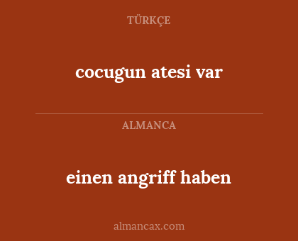 einen angriff haben - cocugun atesi var