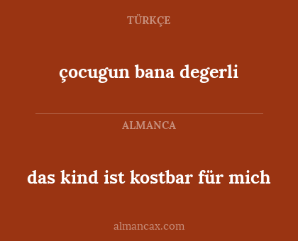 çocugun bana degerli - das kind ist kostbar für mich