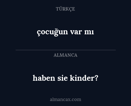 çocuğun var mı - haben sie kinder?