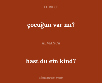 çocuğun var mı? - hast du ein kind?