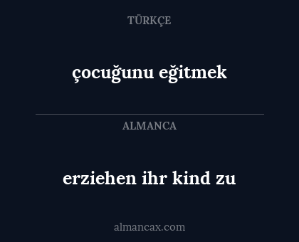 erziehen ihr kind zu - çocuğunu eğitmek