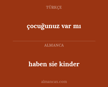 çocuğunuz var mı - haben sie kinder