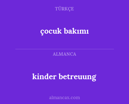 çocuk bakımı - kinder betreuung