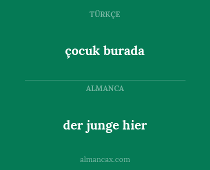 çocuk burada - der junge hier