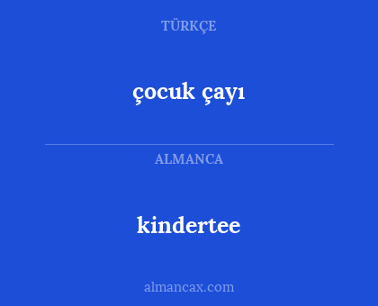kindertee - çocuk çayı