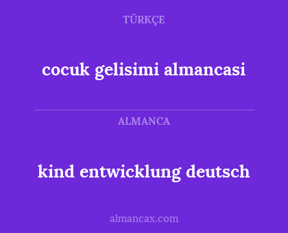 kind entwicklung deutsch - cocuk gelisimi almancasi