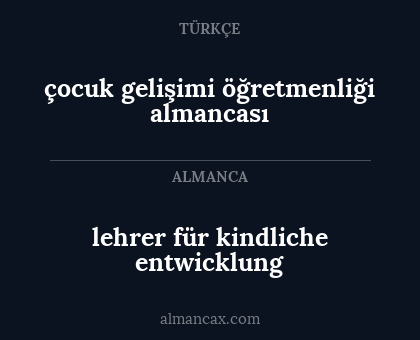 çocuk gelişimi öğretmenliği almancası - lehrer für kindliche entwicklung