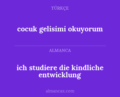 cocuk gelisimi okuyorum - ich studiere die kindliche entwicklung