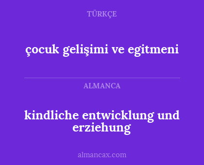 kindliche entwicklung und erziehung - çocuk gelişimi ve egitmeni