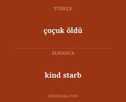 kind starb - çoçuk öldü