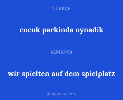 wir spielten auf dem spielplatz - cocuk parkinda oynadik
