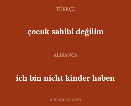 çocuk sahibi değilim - ich bin nicht kinder haben