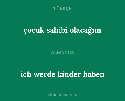 çocuk sahibi olacağım - ich werde kinder haben