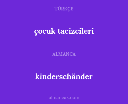 kinderschänder - çocuk tacizcileri