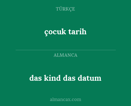 das kind das datum - çocuk tarih