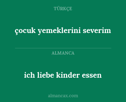 ich liebe kinder essen - çocuk yemeklerini severim