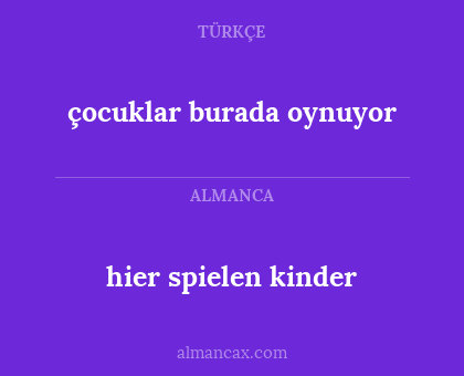 hier spielen kinder - çocuklar burada oynuyor