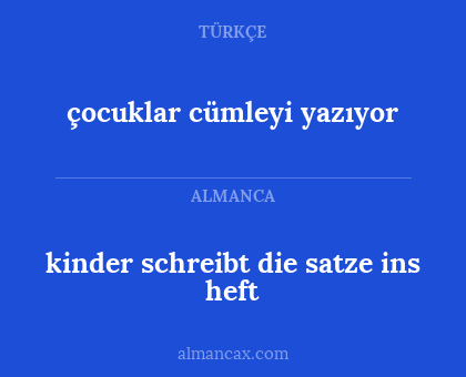 çocuklar cümleyi yazıyor - kinder schreibt die satze ins heft