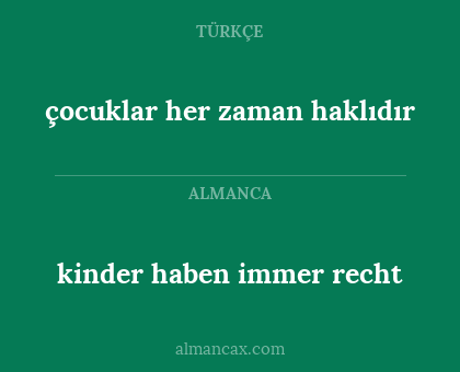 kinder haben immer recht - çocuklar her zaman haklıdır