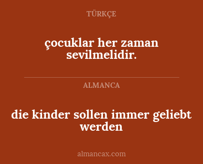 die kinder sollen immer geliebt werden - çocuklar her zaman sevilmelidir.