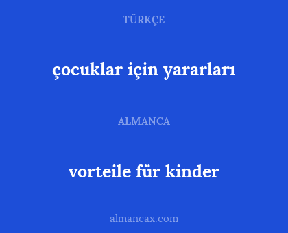 çocuklar için yararları - vorteile für kinder