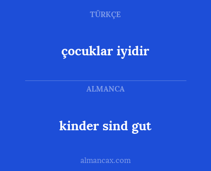 çocuklar iyidir - kinder sind gut