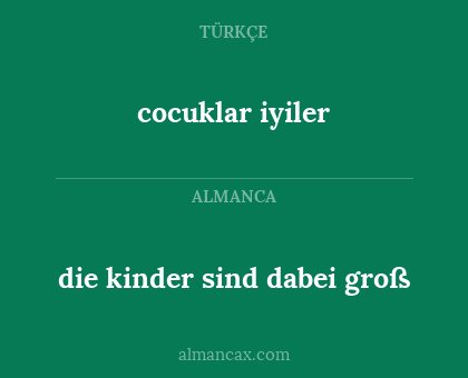 cocuklar iyiler - die kinder sind dabei groß