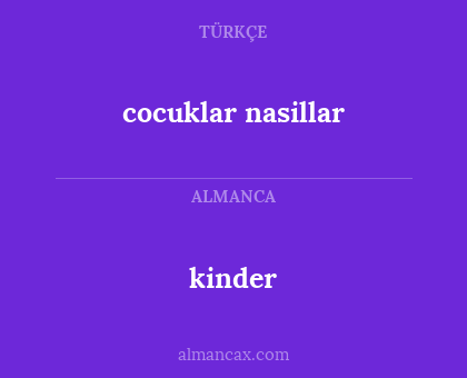kinder - cocuklar nasillar