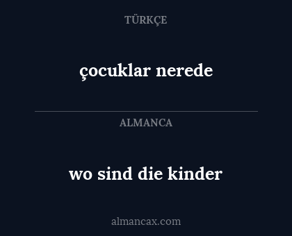 çocuklar nerede - wo sind die kinder