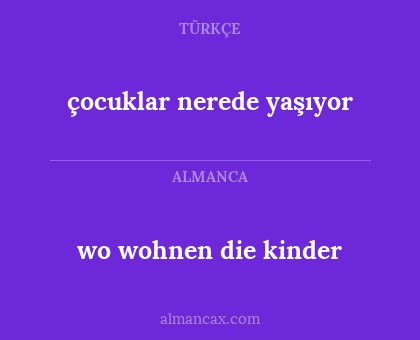 çocuklar nerede yaşıyor - wo wohnen die kinder