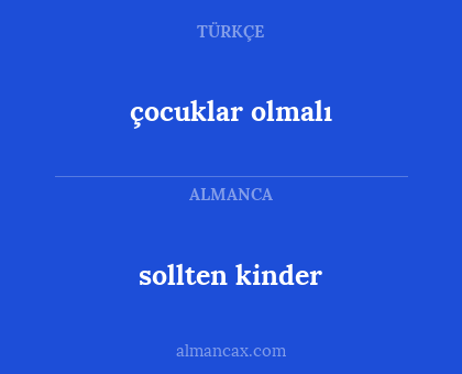 sollten kinder - çocuklar olmalı