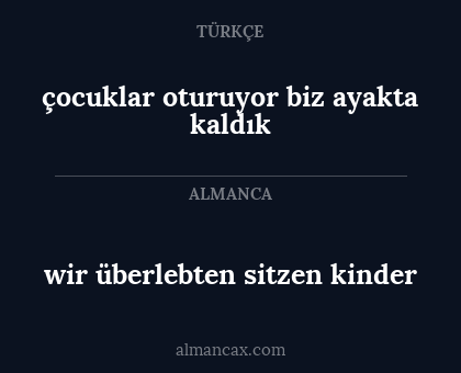 wir überlebten sitzen kinder - çocuklar oturuyor biz ayakta kaldık
