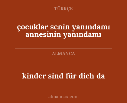 kinder sind für dich da - çocuklar senin yanındamı annesinin yanındamı