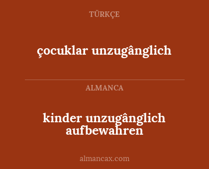 çocuklar unzugânglich - kinder unzugânglich aufbewahren