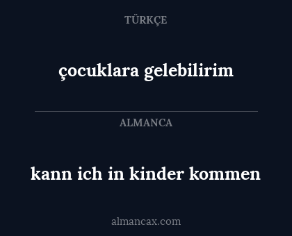 çocuklara gelebilirim - kann ich in kinder kommen