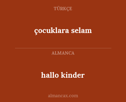 hallo kinder - çocuklara selam