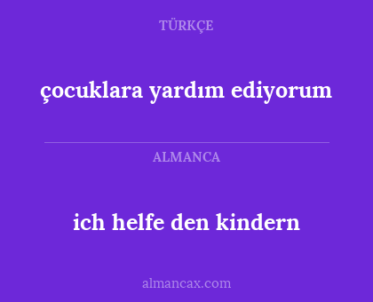 çocuklara yardım ediyorum - ich helfe den kindern