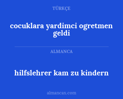cocuklara yardimci ogretmen geldi - hilfslehrer kam zu kindern
