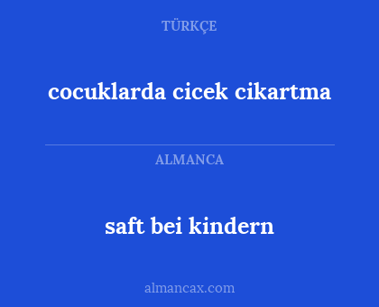 saft bei kindern - cocuklarda cicek cikartma