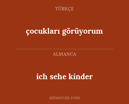 ich sehe kinder - çocukları görüyorum