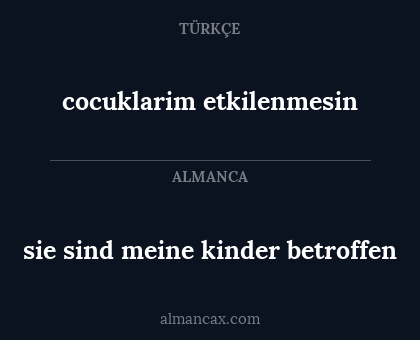 sie sind meine kinder betroffen - cocuklarim etkilenmesin