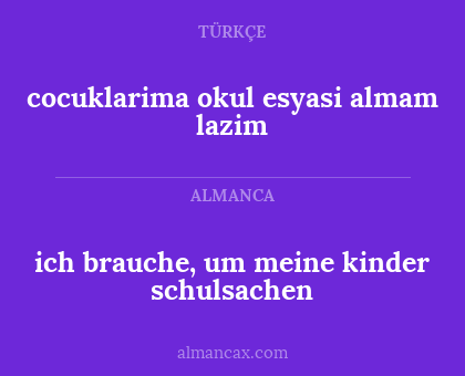 cocuklarima okul esyasi almam lazim - ich brauche, um meine kinder schulsachen