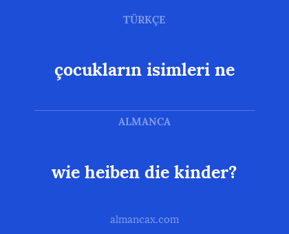 çocukların isimleri ne - wie heiben die kinder?