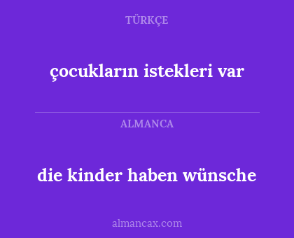 çocukların istekleri var - die kinder haben wünsche